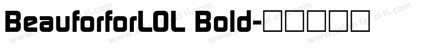 BeauforforLOL Bold字体转换